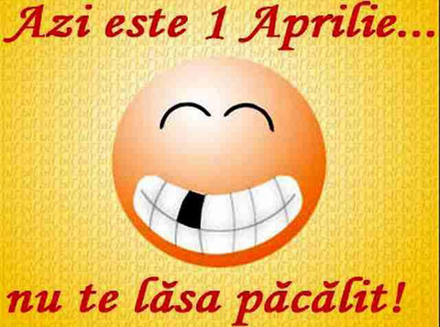 1 aprilie – Ziua Păcălelilor